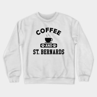 St. Bernard Dog - Coffee and St. Bernards Crewneck Sweatshirt